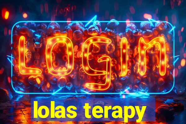 lolas terapy